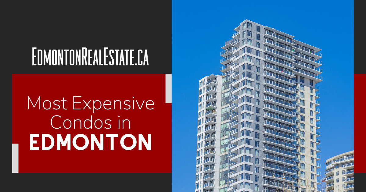 Edmonton Most Expensive Condos