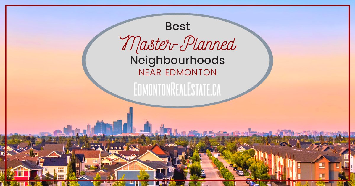 Edmonton Best Master-Planned Neighbourhoods