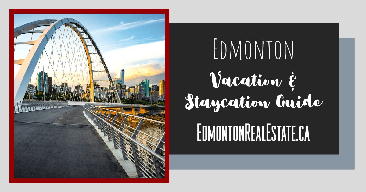 Edmonton Vacation and Staycation Guide