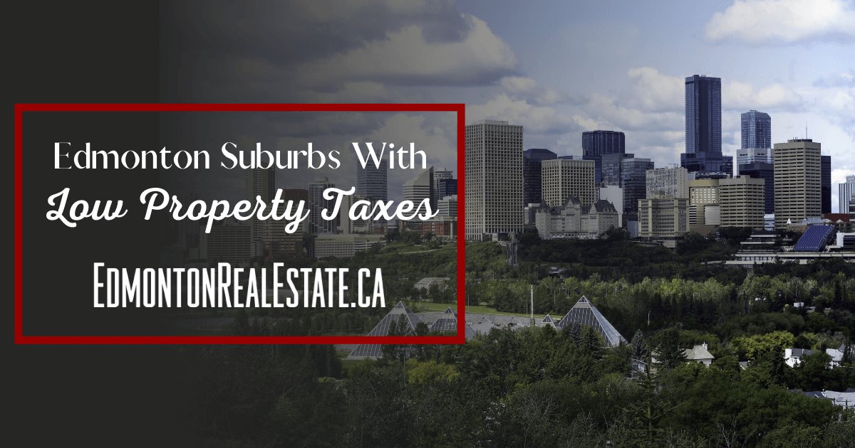Suburbs with Lowest Property Taxes Near Edmonton, AB