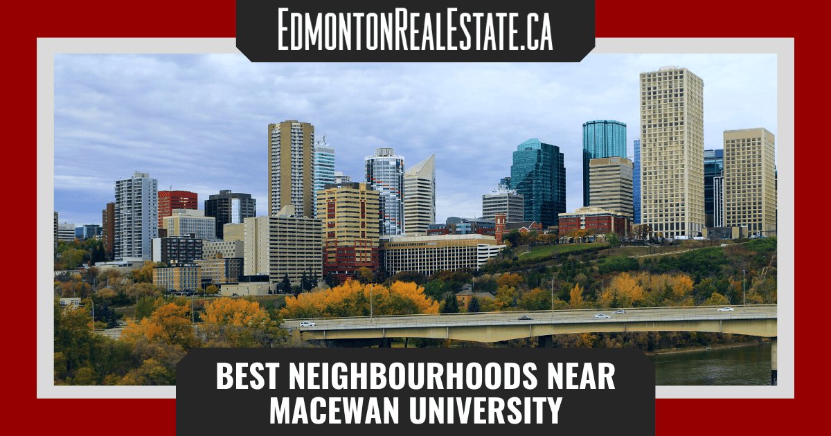 MacEwan University Best Neighbourhoods