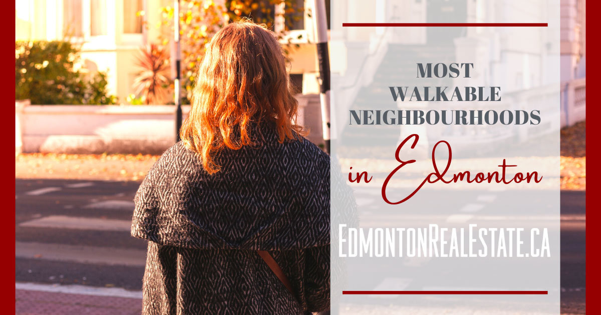 Edmonton Most Walkable Neighborhoods